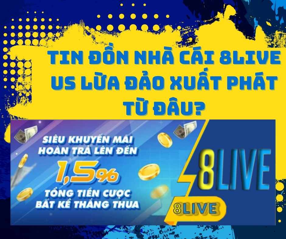 Nhà cái 8LIVE US lừa đảo