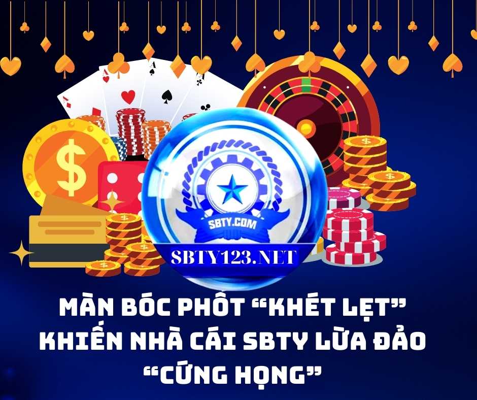 nhà cái SBTY lừa đảo “cứng họng”