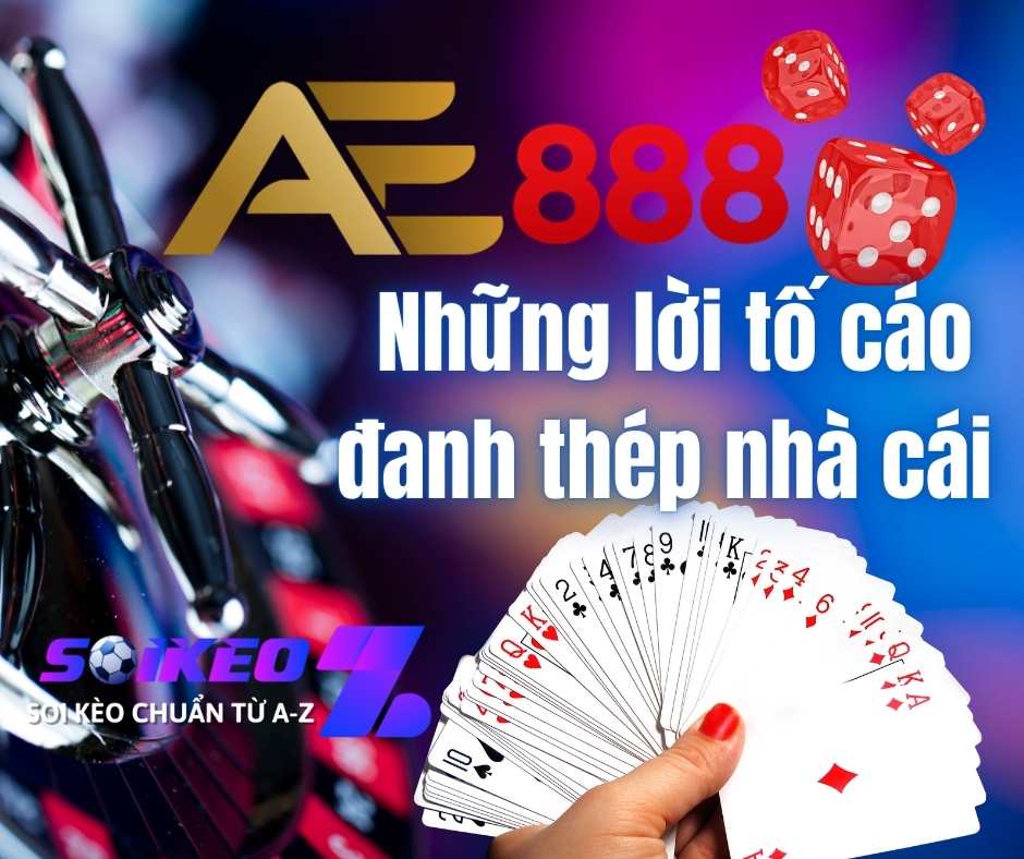 Những lời tố cáo đanh thép nhà cái AE888 lừa đảo