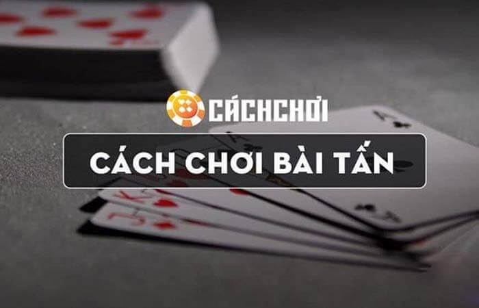 Cách chơi bài tấn giỏi