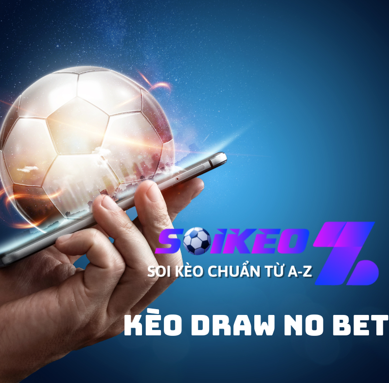 Tìm hiểu kèo Draw no Bet 