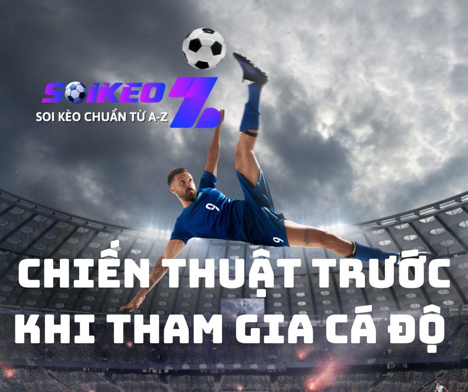 chiến thuật trước khi cá độ 