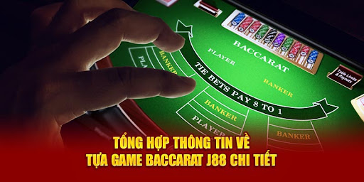 Cách thức trải nghiệm game Baccarat J88