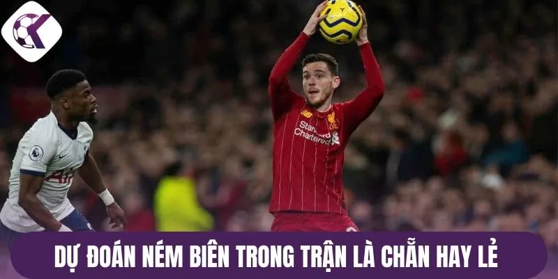 Dự đoán ném biên trong trận là chẵn hay lẻ